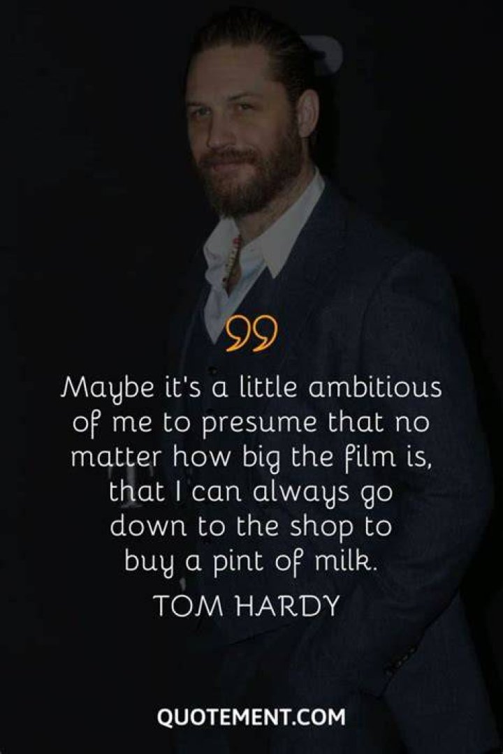 Tom Hardy Quotes (3)